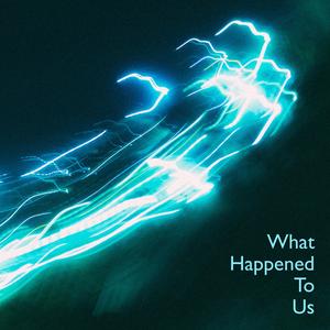 What Happened To Us