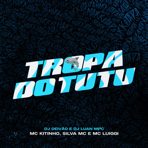 Tropa do Tutu (Explicit)