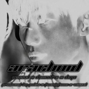 ARACHNID(feat. VESSEL & Dexndre) (Explicit)
