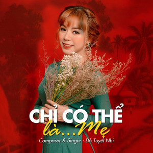 Chỉ Có Thể Là Mẹ