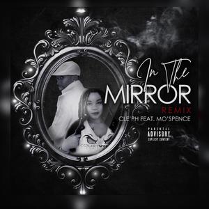 In the Mirror(feat. Mo' Spence) (Remix|Explicit)
