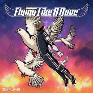 Flying Like a Dove (Explicit)