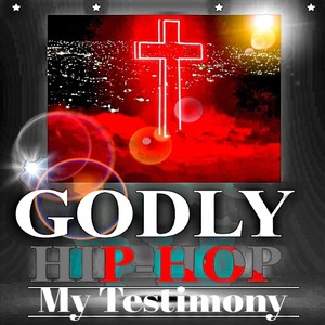 Godly Hip-Hop: My Testimony