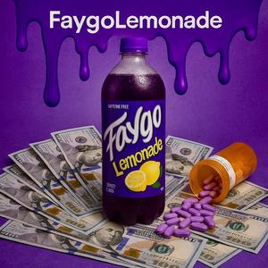 FaygoLemonade (feat. Dreezu$) (Explicit)