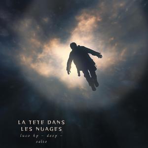 la tête dans les nuages (feat. saïto & desp) (Explicit)