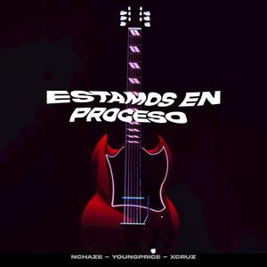 Estamos en proceso (feat. Nc Haze & Young Price) [Explicit]