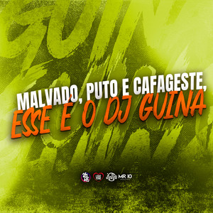 Malvado, Puto e Cafageste, Esse É o Dj Guina (Explicit)