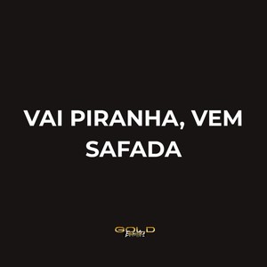 Vai Piranha, Vem Safada (Explicit)