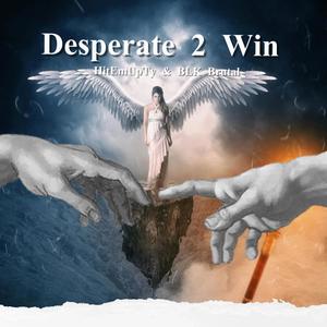 Desperate 2 Win (Explicit)