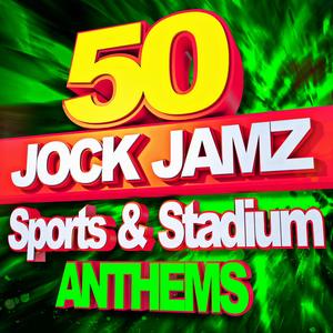 50 Jock Jamz – Sports & Stadium Anthems
