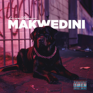 Makwedini (Explicit)