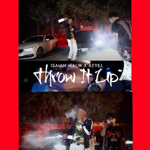 THROW IT UP (feat. AyyeJ) (Explicit)