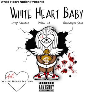 White Heart Baby (feat. Drey Famous & TheRapper Sosa) [Explicit]