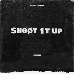 SHØØT 1T UP (Explicit)