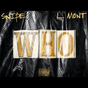 WHO (feat. Snipe) (Explicit)