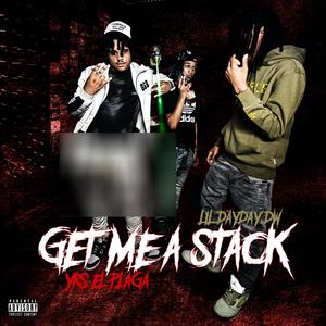 Get Me A Stack (feat. YRS El Plaga) [Explicit]