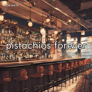 pistachios forever