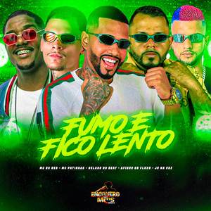 Fumo e Fico Lento