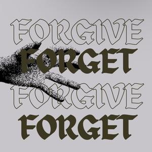 Forgive & Forget (Explicit)