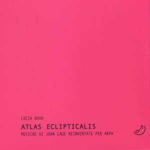 Atlas Eclipticalis. Musiche di John Cage reinventate per arpa