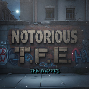 Notorious T.F.E. (Explicit)