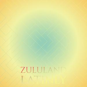 Zululand Latinly