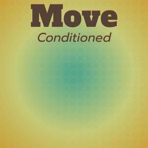 Move Conditioned