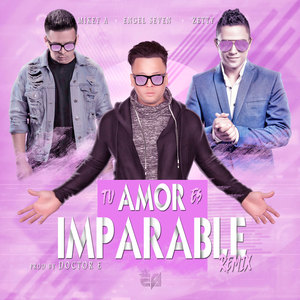 Tu Amor Es Imparable (Remix)