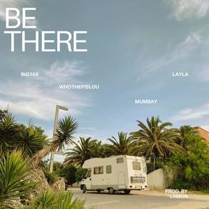 Be There (feat. Mumbay & whothefislou)