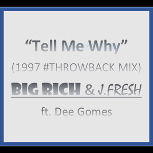 Tell Me Why[feat. Dee Gomes] (1997 #Throwback Mix)