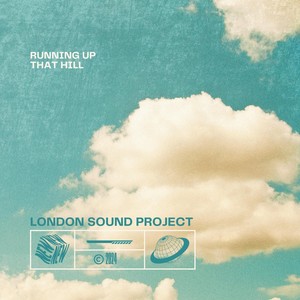 London Sound Project - Running Up That Hill