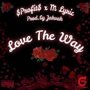 Love The Way (feat. M Lyric) (Explicit)