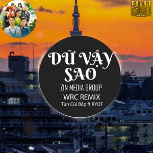 Dữ Vậy Sao (WRC Remix)