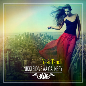 Nikki Eid Ve Aa Gai Nery