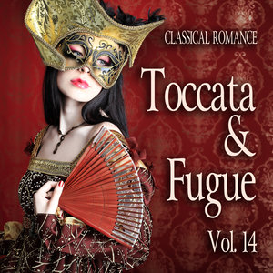 Classical Romance: Toccata & Fugue, Vol. 14