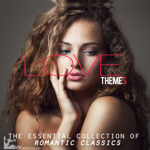 Love Themes (The Essential Collection of Romantic Classics)