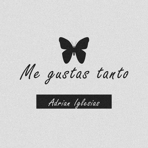 Me Gustas Tanto