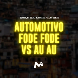 Automotivo Fode Fode vs AU AU (Explicit)