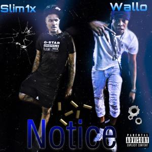 Notice (feat. Slim1x) [Explicit]