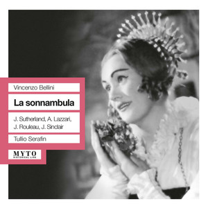 Bellini, V.: Sonnambula (La) [Opera] [Sutherland, Lazzari, Rouleau, Sinclair, Royal Opera House Chorus and Orchestra, Covent Garden, Serafin] [1960]