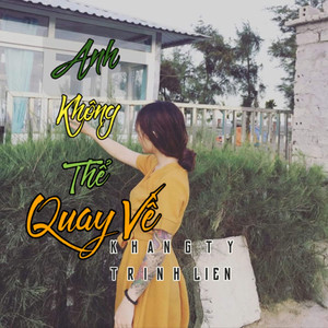 Em Biết Không / Anh Không Thể Quay Về