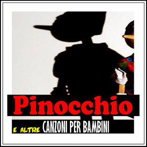 Pinocchio (E Altre Canzoni Per Bambini)