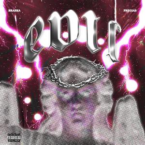 EVIL(feat. Fregia$) (Explicit)