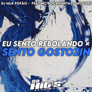 Eu Sento Rebolando x Sento Gostozin (Explicit)