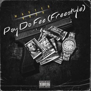 Pay Da Fee (Freestyle) [Explicit]