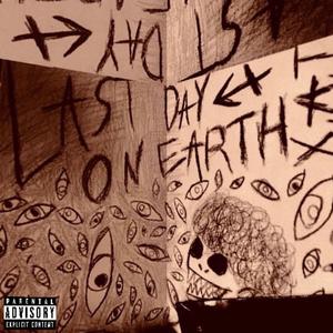 Last Day On Earth (Explicit)