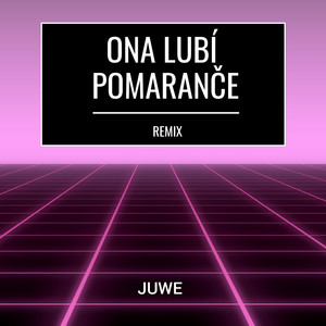 Ona Lubí Pomaranče (Remix)