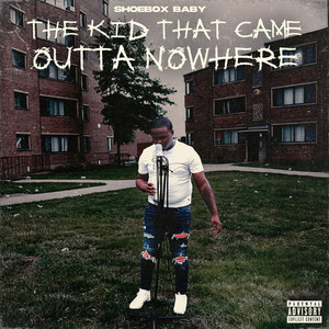 The Kid That Came Outta Nowhere (Explicit)