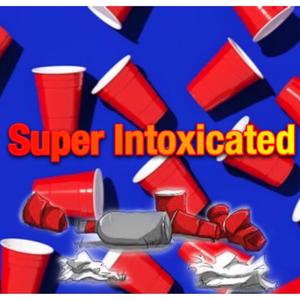 Super Intoxicated (Explicit)