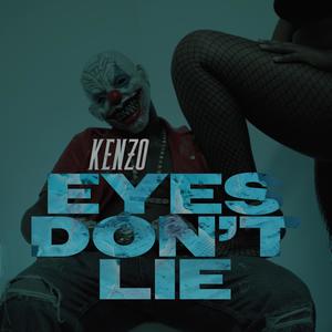 Eyes Don't Lie (feat. KenzoRK) (Explicit)